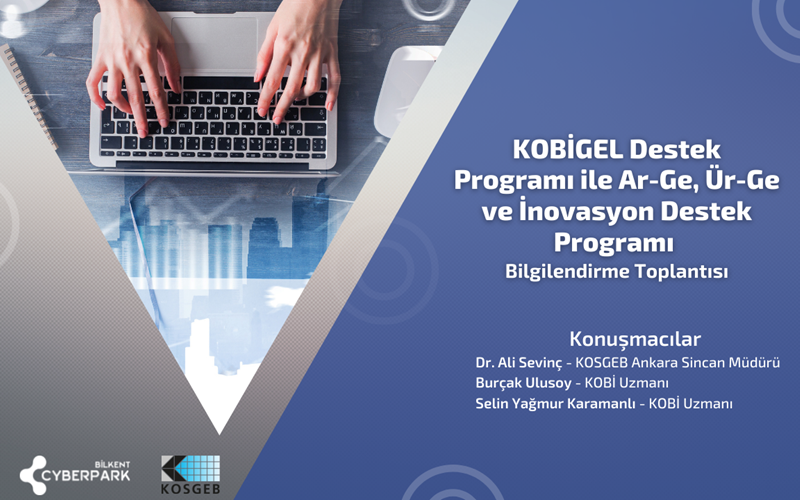 KOBİGEL Destek Programı ile Ar-Ge, Ür-Ge ve İnovasyon Destek Programı Bilgilendirme Toplantısı