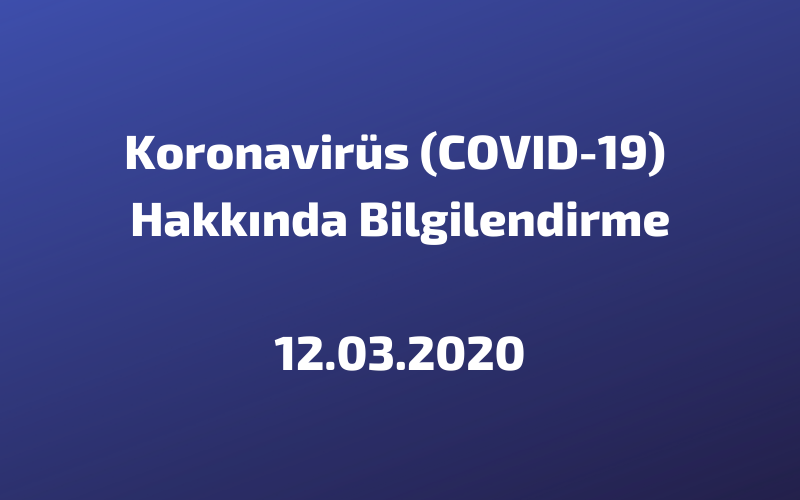 Koronavirüs (COVID-19) Hakkında Bilgilendirme