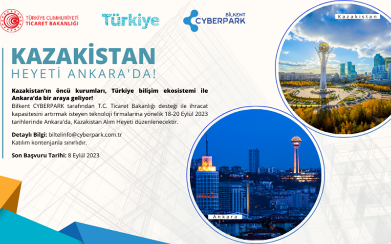 Bilkent CYBERPARK, Kazakistan’ın öncü kurumlarını Türkiye bilişim firmaları ile Ankara’da bir araya getiriyor!